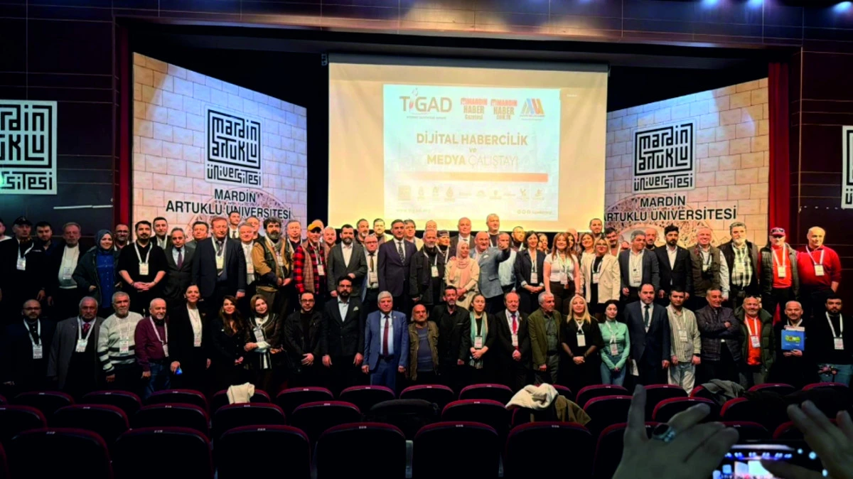 Dijital Medyanın Nabzı Mardin&rsquo;de Attı: 130 Gazeteci Aynı Masada Buluştu